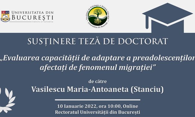 Susținere teză doctorat: „Evaluarea capacității de adaptare a preadolescenților afectați de fenomenul migrației”