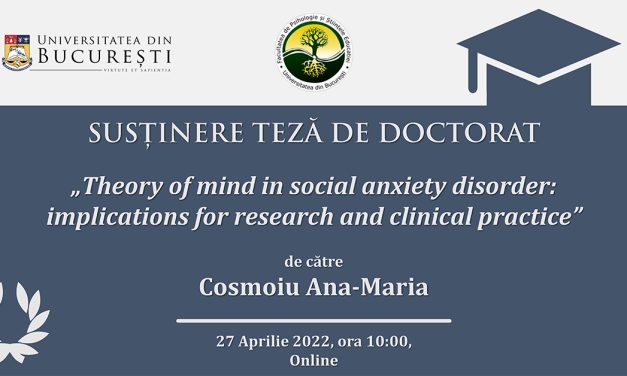 Susținere teză doctorat: „Theory of mind in social anxiety disorder: implications for research and clinical practice”